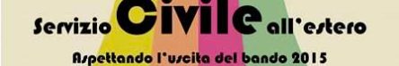 Il CESC Project presenta i PROGETTI di SERVIZIO CIVILE ALL’ESTERO del BANDO 2015: martedì…